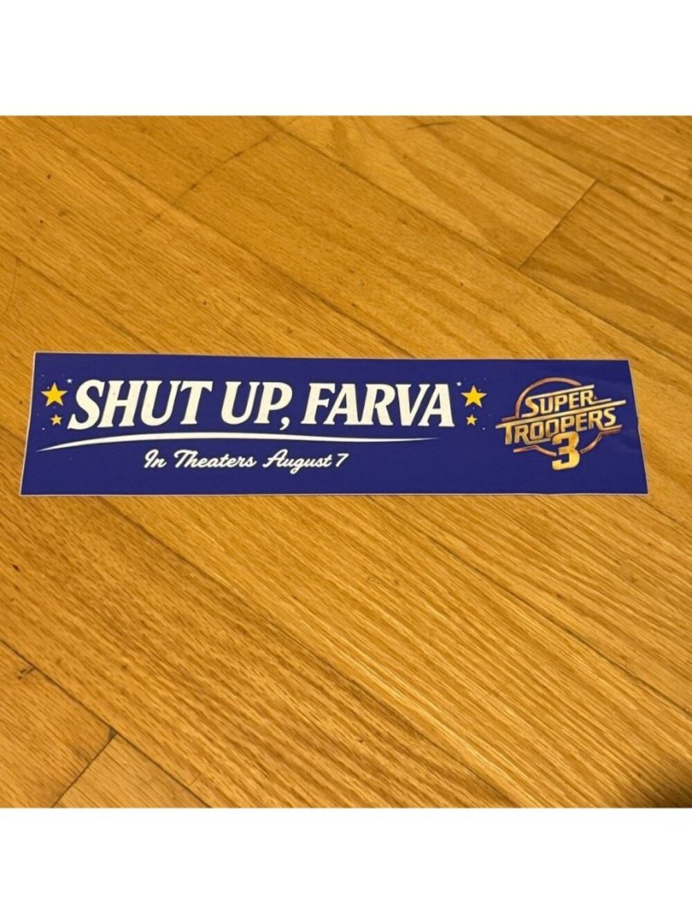 SDCC 2026 Super Troopers 3 Activation Shut Up Farva Bumper Sticker Only